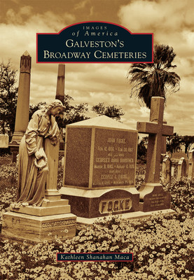 Galveston's Broadway Cemeteries, Texas, Images of America, Paperback