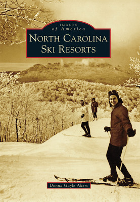 North Carolina Ski Resorts, North Carolina, Images of America, Paperback