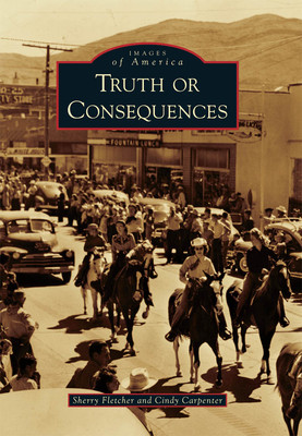 Truth or Consequences, New Mexico, Images of America, Paperback