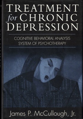 James P McCullough / Treatment for Chronic Depression Cognitive Behavioral 2000