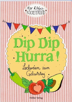 Dip Dip Hurra!  Der kleine Küchenfreund