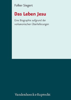 Das Leben Jesu: Eine Biographie Aufgrund Der Vorkanonischen Uberlieferungen (Sch