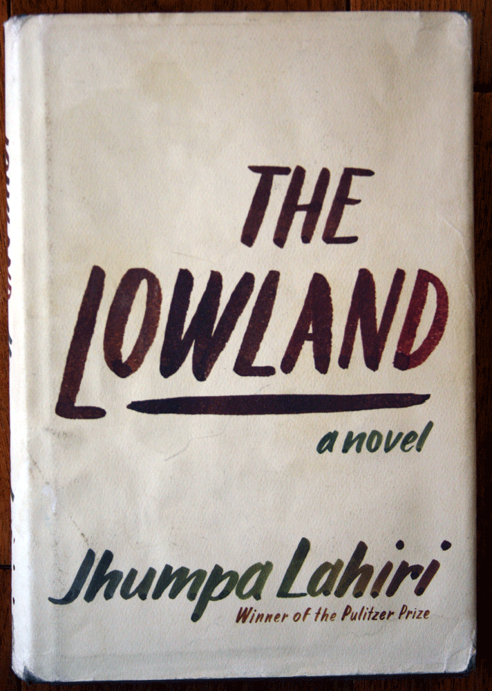 THE LOWLAND: A Novel by Jhumpa Lahiri 2013 1st First Edition