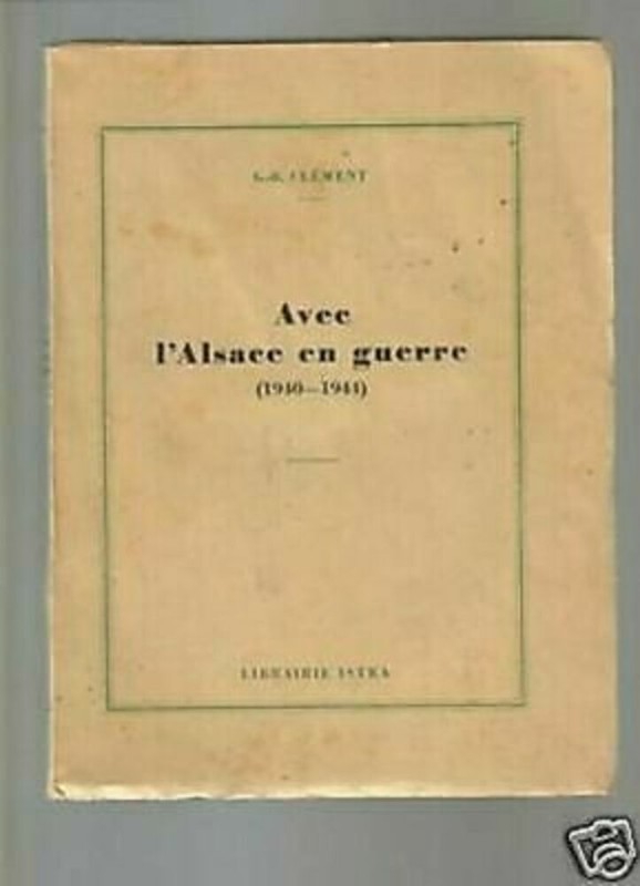 1945 G Clement Con Alsazia In Guerre 1940-1944