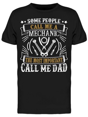 Some People Call Me A Mechanic Tee Men's -Image by Shutterstock
