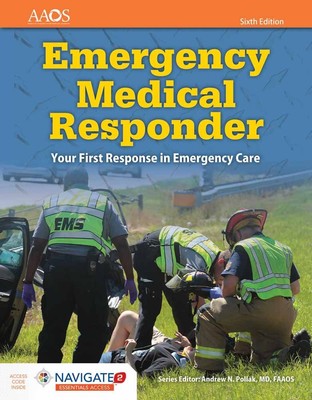 Emergency Medical Responder: Your First Response in Emergency Care Includes ...