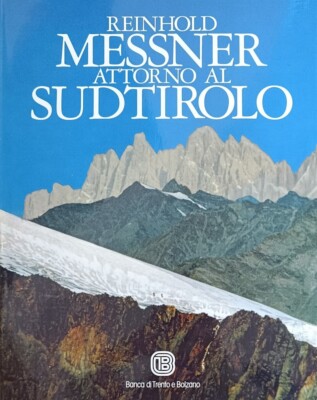 MESSNER REINHOLD ATTORNO AL SUDTIROLO 1992 Banca di Trento e Bolzano