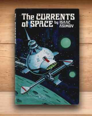 The Currents of Space - Isaac Asimov - Hardcover DJ BCE 1971