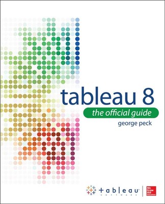 Tableau 8: The Official Guide by Peck