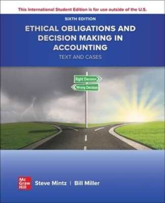 Ethical Obligations and Decision-Making in Accounting 6th Global Edition