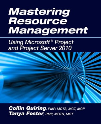 Mastering Resource Management Using Microsoft  Project and Project Server 2...