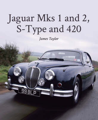 Jaguar Mks 1 And 2, S-Type And 420 MkI MkII Saloon Book