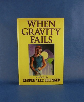 When Gravity Fails by George Alec Effinger - Signed / Inscribed, First Edition..