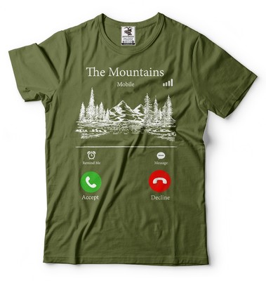 The Mountains Mobile Mountains are Calling T-shirt Answer the call T-shirt tee