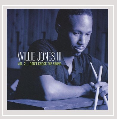 Willie Jones III Volume 2: Don't Knock the Swing (CD)
