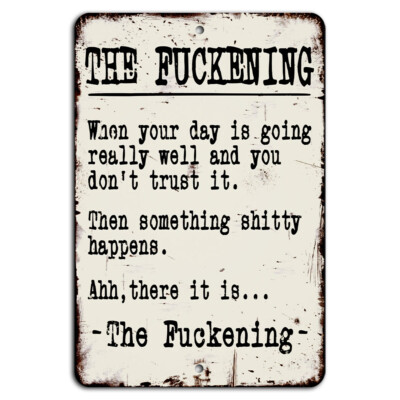The F***ening Funny Rustic Distressed Sign