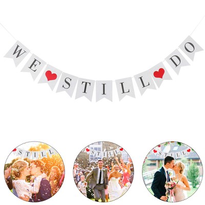WE STILL DO Garland Banner Decorative Wedding Decor Anniversary Wedding