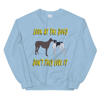 The Castle Movie Australia Look At The Dogs Don't They Love It Unisex Sweatshirt