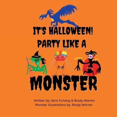 It's Halloween, Party like a Monster! by Sara Furlong Paperback Book