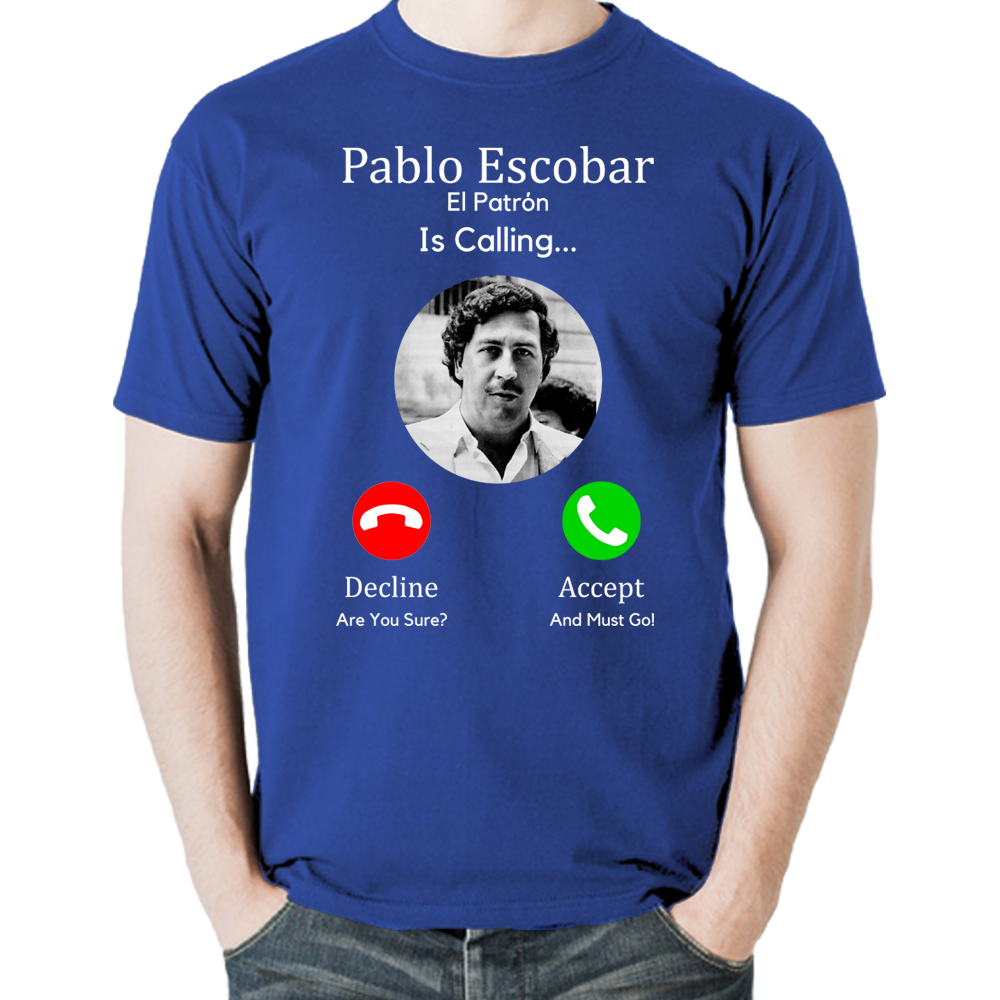 Pablo Escobar El Patron Calling Narcos TV Show Mafia Gang Funny T-Shirt Gift New