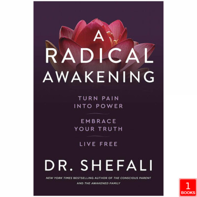 A Radical Awakening: Turn Pain into Power, Embrace Your Truth, Live Free PB NEW 