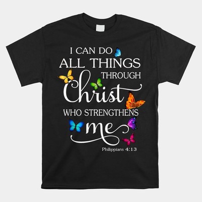 I Can Do All Things Through Christ Butterfly Shirt