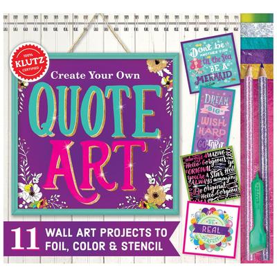 CREATE YOUR OWN QUOTE ART - 11 WALL ART PROJECTS TO FOIL COLOR & STENCIL KLUTZ