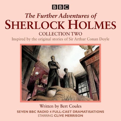 The Further Adventures of Sherlock Holmes: Collection 2: Seven BBC Radio 4 full-