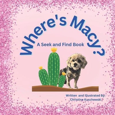 Where's Macy: A Seek and Find Book by Christine Kuschewski Paperback Book