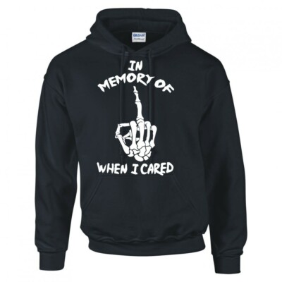 IN MEMORY OF WHEN I CARED HOODIE