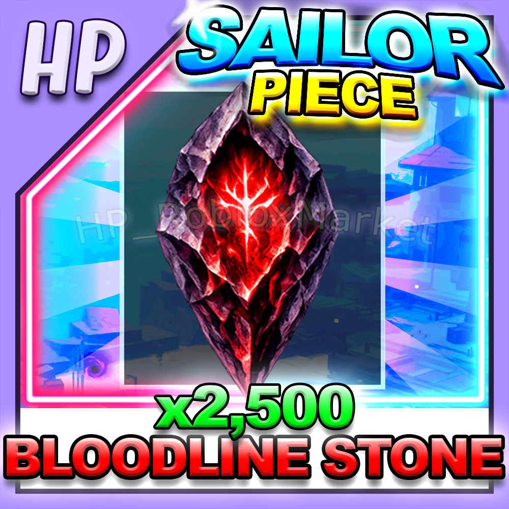 SAILOR PIECE ▶️ BLOODLINE STONE x2,500 ⚔️ [⚡FAST DELIVERY⚡]