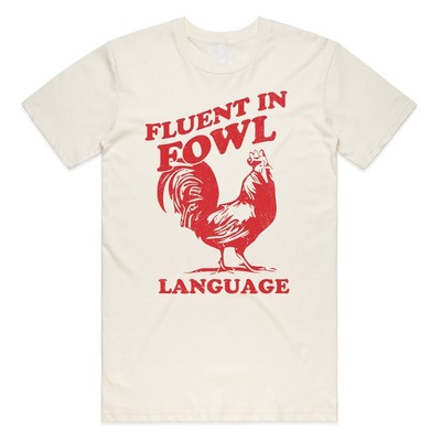 Fluent In Fowl Language T-shirt Tee Top Funny Pun Farmer Son Dad Chicken Turk...
