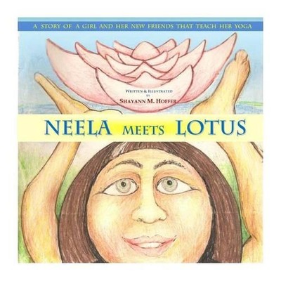Neela Meets Lotus by Shayann M. Hoffer (English) Paperback Book