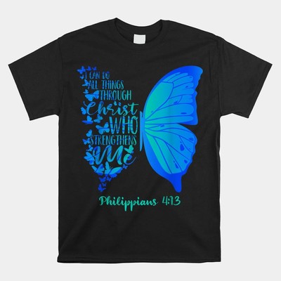 Can Do All Things Through Christ Who Strengthens Me I Shirt