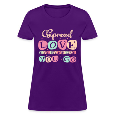Spread The Love Everywhere You Go Women's T-Shirt