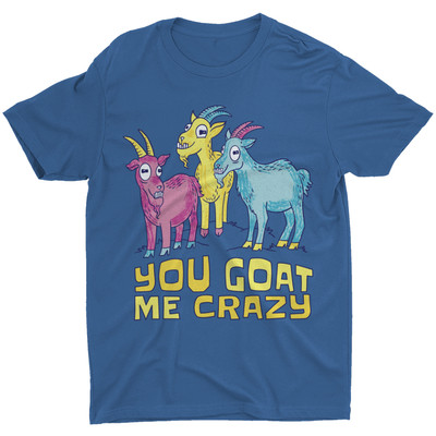 You Goat Me Crazy T Shirt Pun Funny Quote Saying Sheep Men's Women Retro T-Shirt