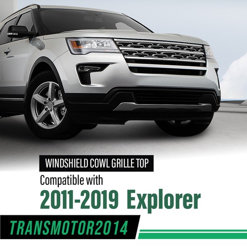 Fit For 2011-2019  Ford Explorer BB5Z78022A68AA Windshield Cowl Grille Top 