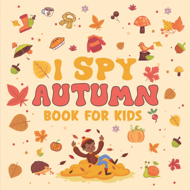 I Spy Autumn Book for Kids Ages 2-5: Coloring Activity Guessing Game Fun Educati