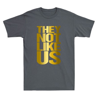 They Not Like Us, Not Like Us Funny Saying Golden Print Novelty Men's T-Shirt