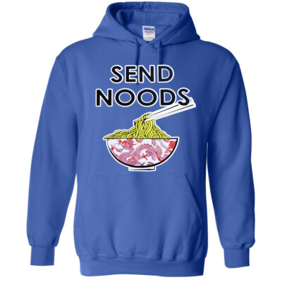 Send Noods Hoodie Funny Noodles Foodie lover Chinese Ramen nudes Adults Pullover
