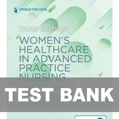 Test Bank for Womens Healthcare in Advanced Practice Nursing 3rd Edition