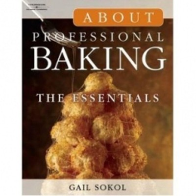 About Professional Baking: The Essentials (Trade Version) by Sokol
