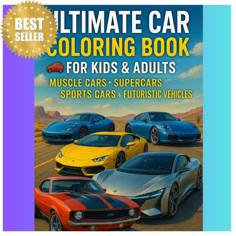 ULTIMATE CAR COLORING BOOK for KIDS and ADULTS: MUSCLE CARS, SUPER CARS, SPORTS