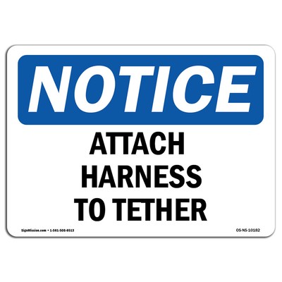 Attach Harness To Tether OSHA Notice Sign Metal Plastic Decal