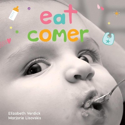 Eat/Comer: A Board Book about Mealtime/Un Libro de Carton Sobre La Hora de la Co