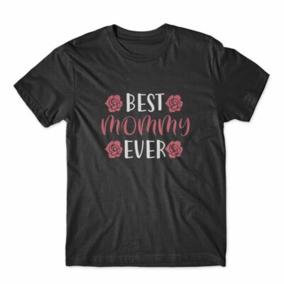 Best Mommy Ever T-Shirt 100% Cotton Premium Tee