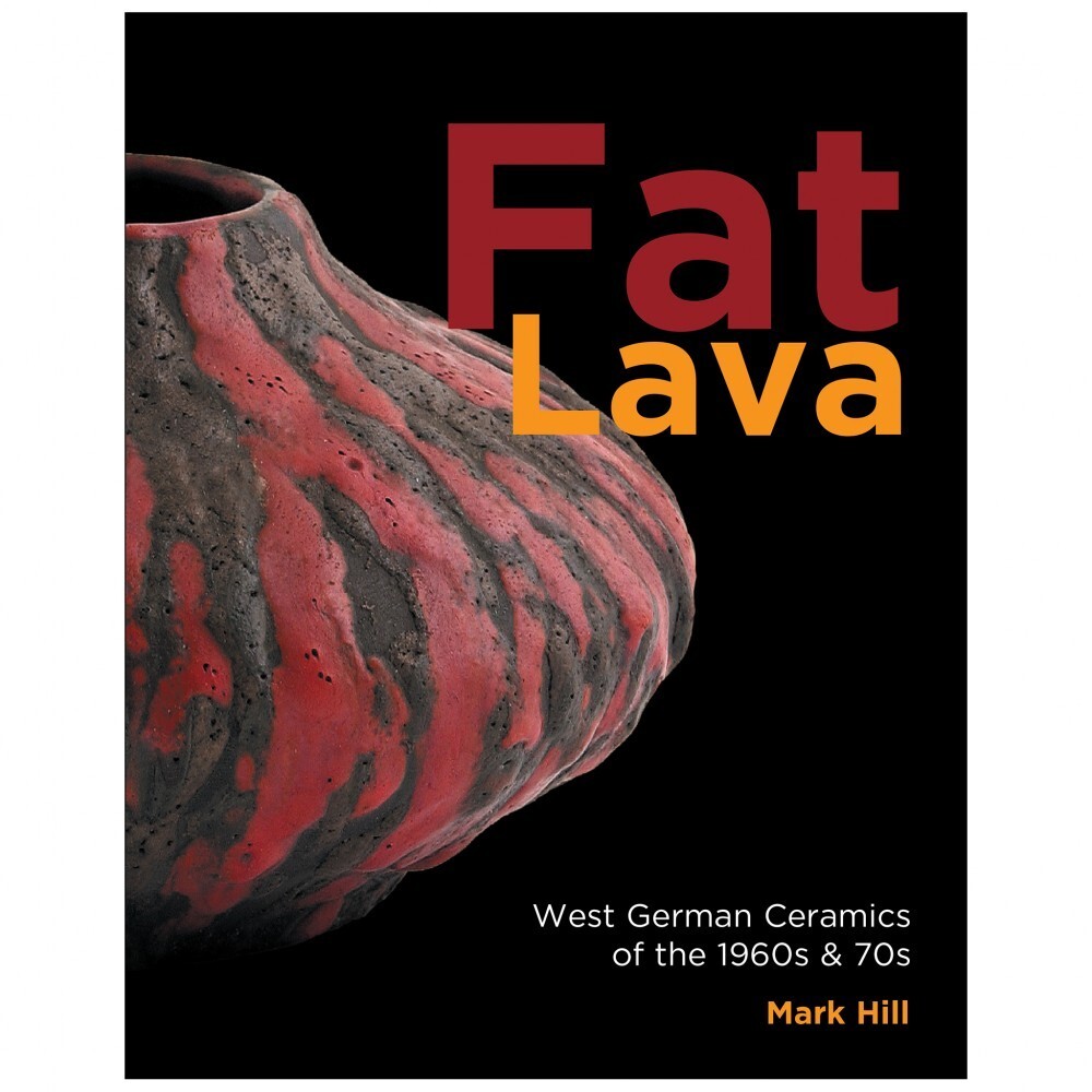 Fat Lava: West German Ceramics / book 本 書籍【Fat Lava : West German Ceramics of the 1960s & 70s