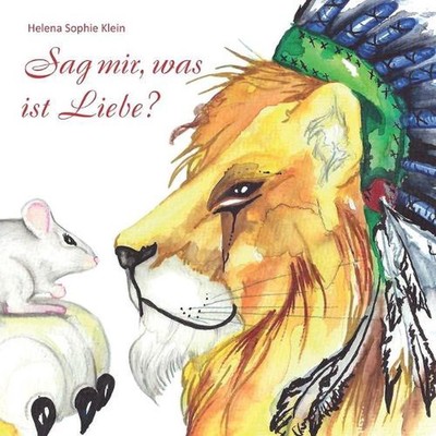 Sag mir, was ist Liebe? by Helena Sophie Klein (German) Paperback Book