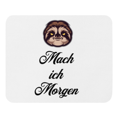 Mouse Pad Faultier ''Mach ich Morgen''