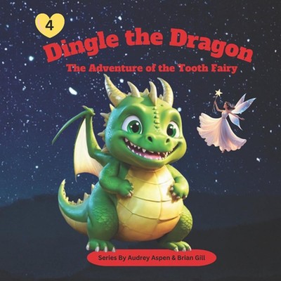 Dingle the Dragon: The Adventure of the Tooth Fairy by Brian Gill Paperback Book